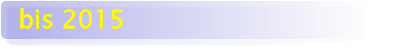 bis 2015