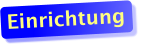 Einrichtung
