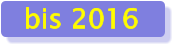 bis 2016