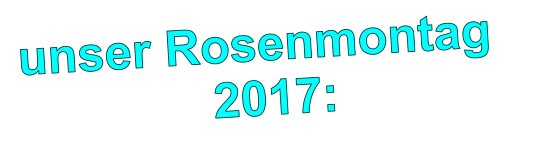 unser Rosenmontag  2017: